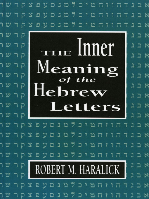 Title details for Inner Meaning of the Hebrew Letters by Robert M. Haralick - Available